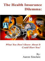 The Health Insurance Dilemma: What You Don't Know About It Could Hurt You!