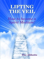 Lifting the Veil - How to Become a Spirit Medium