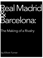 Real Madrid & Barcelona: the Making of a Rivalry