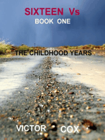 Sixteen Vs, Book One, The Childhood Years