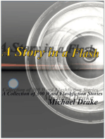 A Story in a Flash: A Collection of 300 Word Flashfiction Stories