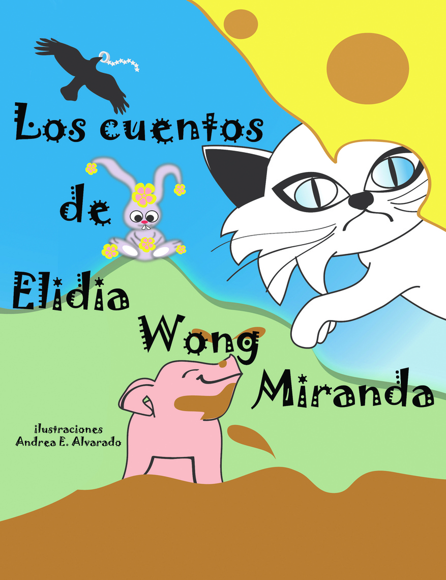 Los cuentos de Elidia Wong Miranda by Elidia Wong Miranda - Ebook | Everand