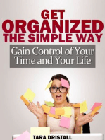 Get Organized the Simple Way: Gain Control of Your Time and Your Life
