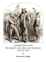 Larger Than Life: The Exploits of the Miner and Adventurer David E. Buel