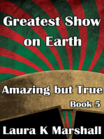 Greatest Show on Earth Amazing but True Book 5