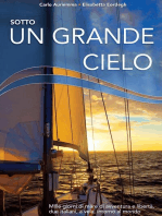 Sotto un grande cielo. Mille giorni di mare, di avventura e libertà. Due italiani, a vela, intorno al mondo.