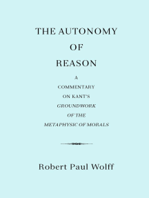 The Autonomy of Reason: A Commentary on Kant's Groundwork of the ...