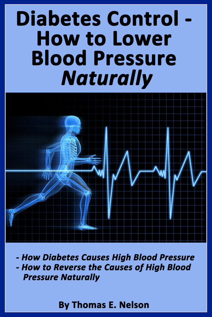 Diabetes Control-How to Lower Blood Pressure Naturally by Thomas Nelson