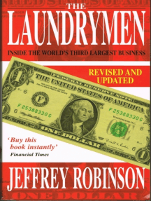 Read The Laundrymen Inside Money Laundering The World S Third Largest Business Online By Jeffrey Robinson Books