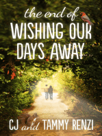 The End of Wishing Our Days Away