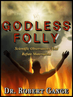 Godless Folly: Scientific observations that refute materialism