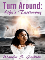 Turn Around: Life's Testimony