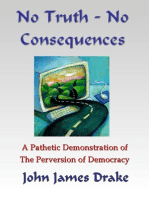 No Truth, No Consequences: A Pathetic Demonstration Of The Perversion Of Democracy