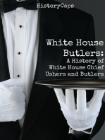 White House Butlers: A History of White House Chief Ushers and Butlers