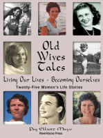 Old Wives Tales: Living Our Lives - Becoming Ourselves Twenty-Five Women's Stories