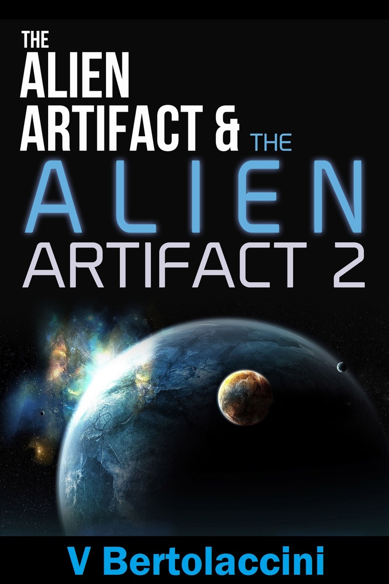The Alien Artifact & The Alien Artifact 2 by V Bertolaccini (Ebook ...