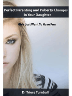 Perfect Parenting and Puberty Changes In Your Daughter: Girls Just Want To Have Fun