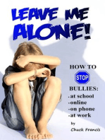 LEAVE ME ALONE! How to Stop Bullies.