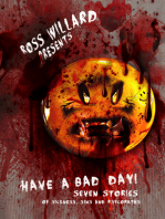 Have a Bad Day: Seven Stories of Sickness, Sin, and Psychopaths