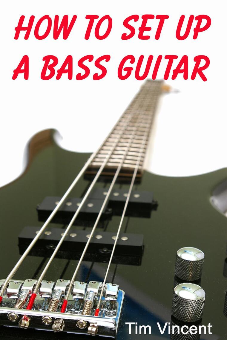 Read How to Set Up a Bass Guitar Online by Tim Vincent Books
