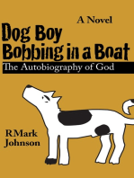 Dog Boy Bobbing in a Boat, The Autobiography of God