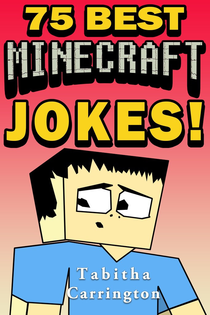 75 Best Minecraft Jokes by Tabitha Carrington (Ebook) Read free