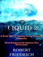 Liquid 2: A Frost Bite of Insanity in the Fibers of Dementia