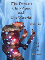 The Nemesis, The Wizard and the Waterfall. Book two