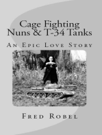 Cage Fighting Nuns & T-34 Tanks: An Epic Love Story