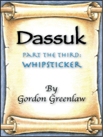 Dassuk: Part the Third: Whipsticker