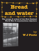 Bread and Water: The Escape and Ordeal of Two New Zealand World War Ii Conscientious Objectors