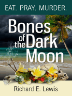 Bones Of The Dark Moon: A Contemporary Novel Exploring Bali's 1965 Massacres