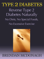 Type 2 Diabetes: Reverse Type 2 Diabetes Naturally - No Diets, No Special Foods, No Excessive Exercise