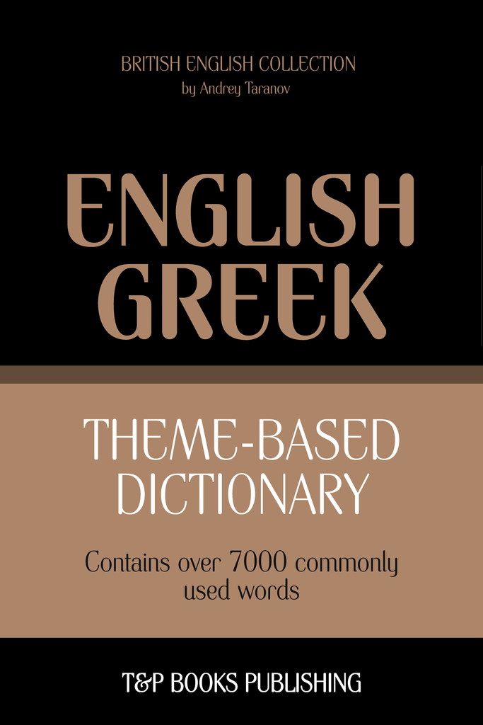ThemeBased Dictionary British EnglishGreek 7000 words by Andrey