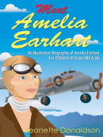 Meet Amelia Earhart: An Illustrated Biography of Amelia Earhart. For Children 8 Years Old & Up.