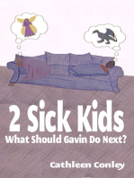 2 Sick Kids: What Should Gavin Do Next?