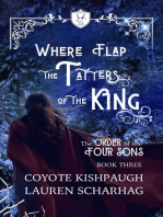Where Flap the Tatters of the King: The Order of the Four Sons, Book III