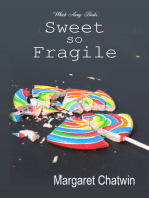 Sweet so Fragile