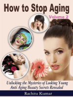 How to Stop Aging (Volume 2): Unlocking the Mysteries of Looking Young - Anti Aging Beauty Secrets Revealed