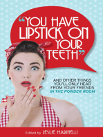 “You Have Lipstick on Your Teeth” and Other Things You'll Only Hear from Your Friends In The Powder Room