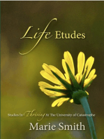 Life Etudes: Studies In Thriving At The University of Catastrophe