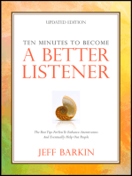 Ten Minutes To Become A Better Listener: The Best Tips For You To Enhance Attentiveness and Eventually Help Out People