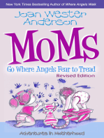 Moms Go Where Angels Fear to Tread, Revised Edition