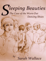 Sleeping Beauties: The Case of the Worn-Out Dancing Shoes