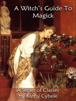 A Witch's Guide to Magick (A Series of Classes - Lecture Notes)