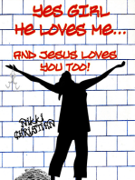 Yes Girl He Loves Me... and Jesus Loves You Too!