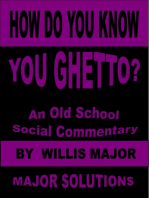 How Do You Know You Ghetto?