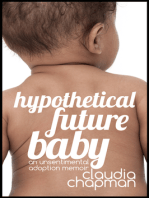 Hypothetical Future Baby: An Unsentimental Adoption Memoir