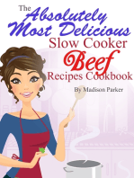 The Absolutely Most Delicious Slow Cooker Beef Recipes Cookbook