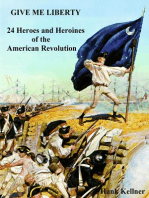 Give Me Liberty: 24 Heroes and Heroines of the American Revolution
